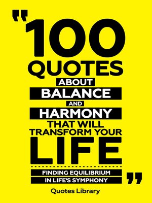 cover image of 100 Quotes About Balance and Harmony That Will Transform Your Life--Finding Equilibrium In Life's Symphony